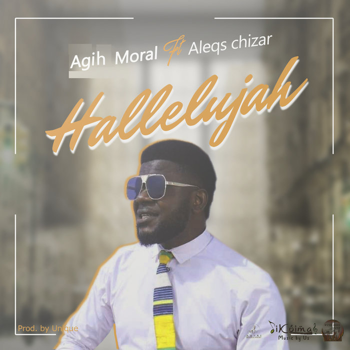 AGIH MORAL/ALEQS CHIZAR - Hallelujah