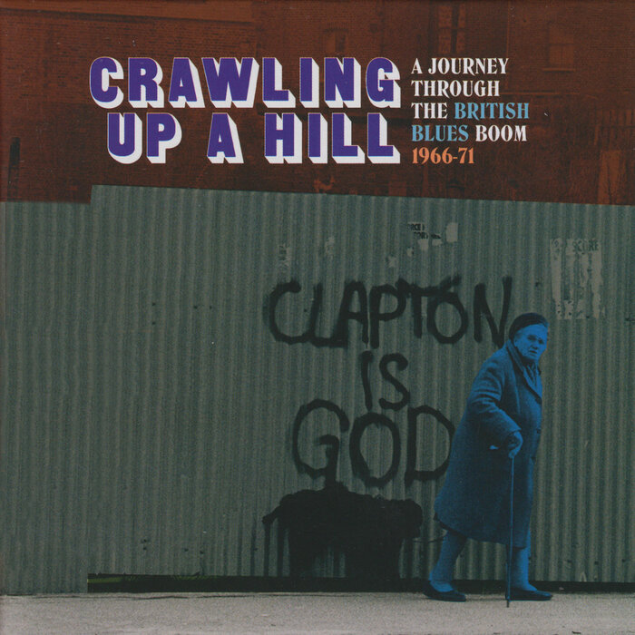 VARIOUS - Crawling Up A Hill: A Journey Through The British Blues Boom 1966-71