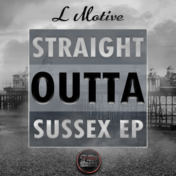 L MOTIVE - Straight Outta Sussex