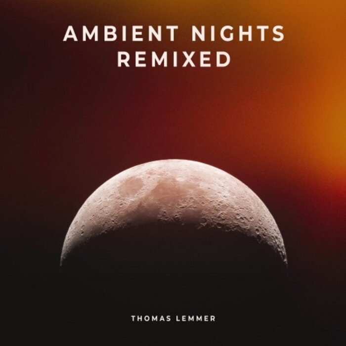 Ambient Nights Remixed By Thomas Lemmer On Mp3 Wav Flac Aiff Alac