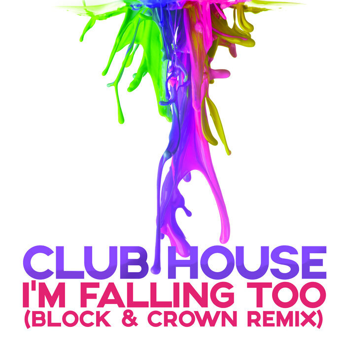 CLUB HOUSE - I'm Falling Too