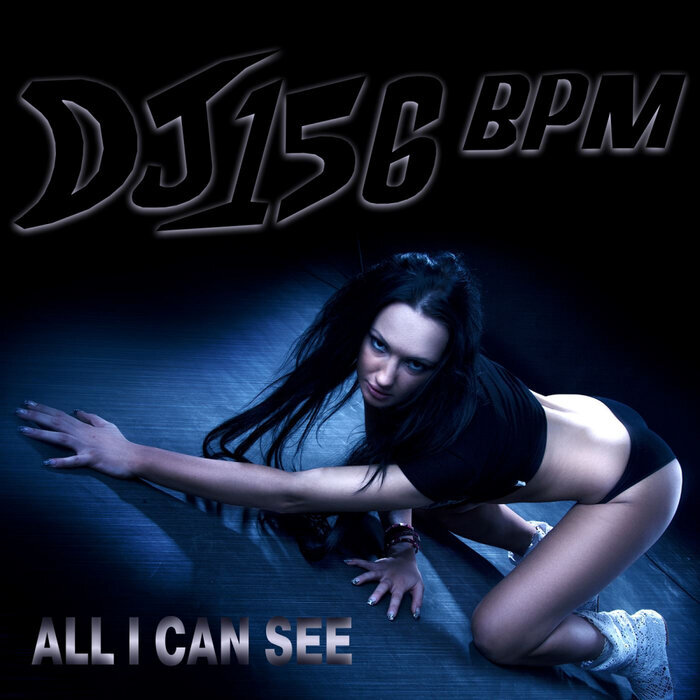 DJ 156 BPM - All I Can See