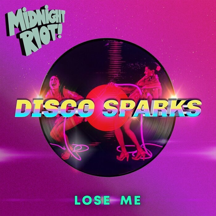 DISCO SPARKS - Lose Me