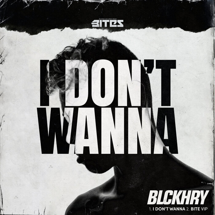 BLCKHRY - I Don't Wanna/Bite VIP