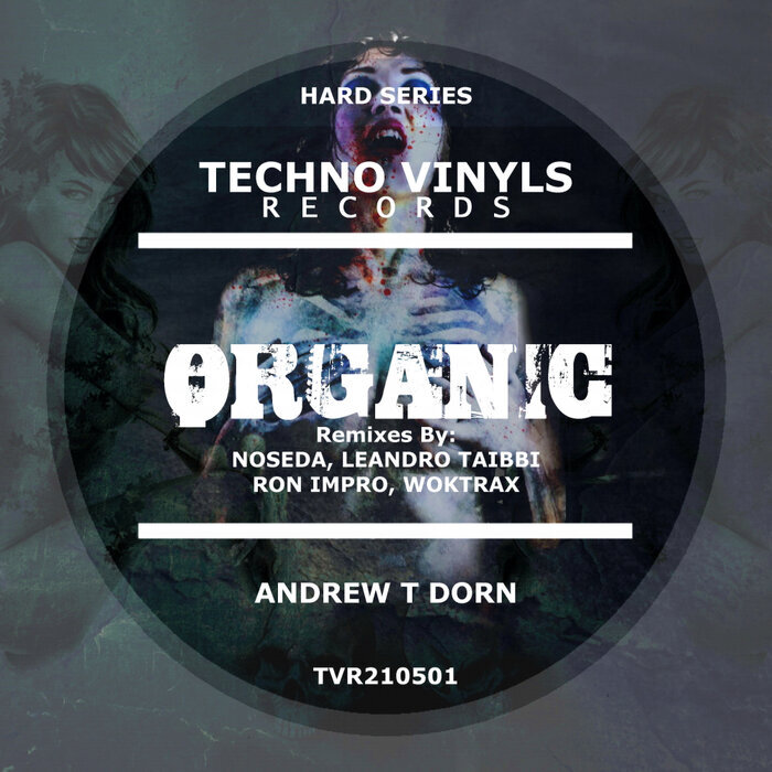 ANDREW T DORN - Organic (Remixes)