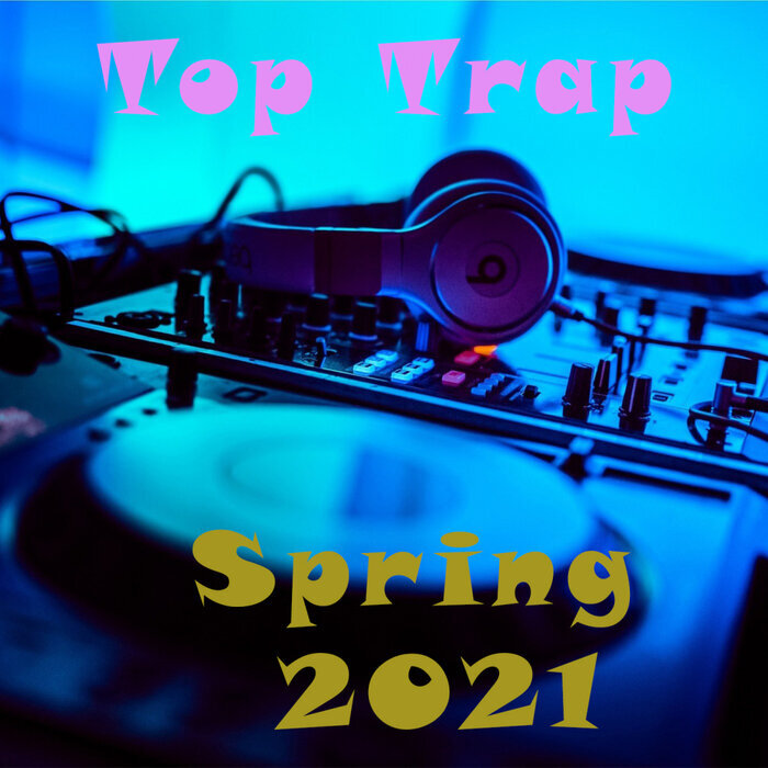 VARIOUS - Top Trap Spring 2021