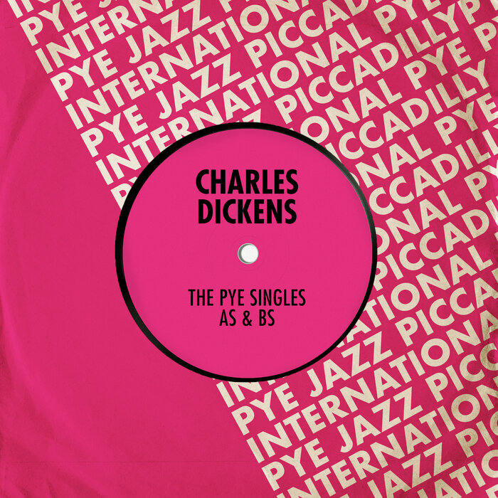 CHARLES DICKENS - The Pye Singles As & Bs