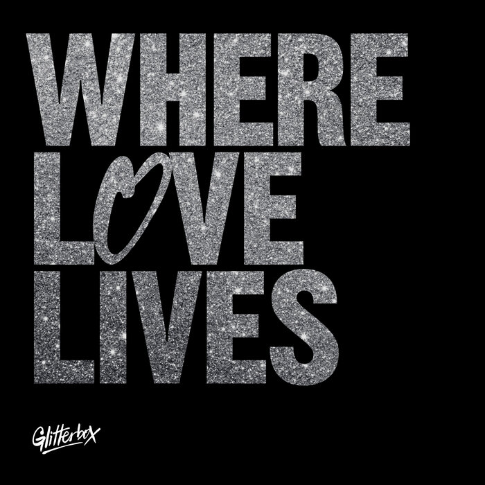 SIMON DUNMORE/SEAMUS HAJ/VARIOUS - Glitterbox - Where Love Lives (Explicit)