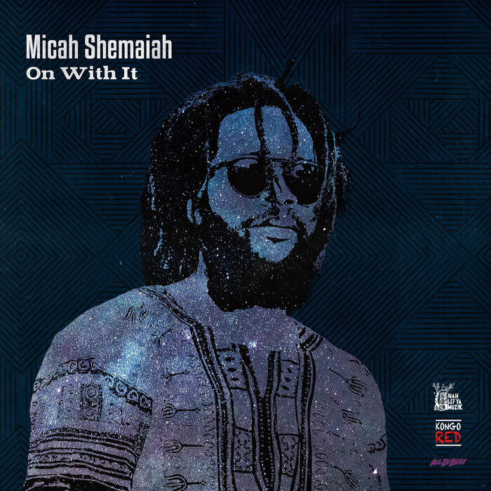 MICAH SHEMAIAH - On With It