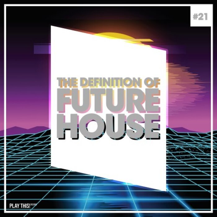 VARIOUS - The Definition Of Future House Vol 21