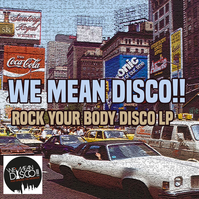 WE MEAN DISCO!! - Rock Your Body Disco LP