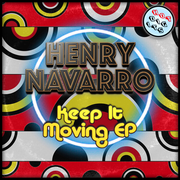 HENRY NAVARRO - Keep It Moving EP