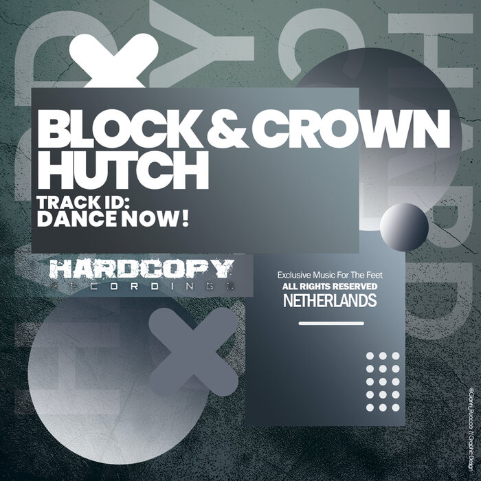 BLOCK & CROWN/HUTCH - Dance Now!