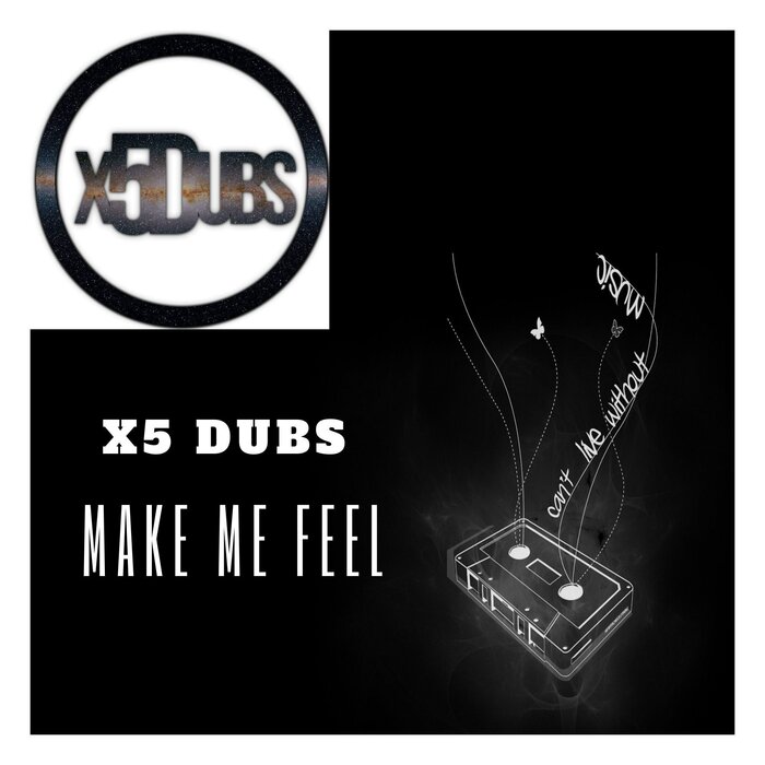X5 DUBS - Make Me Feel