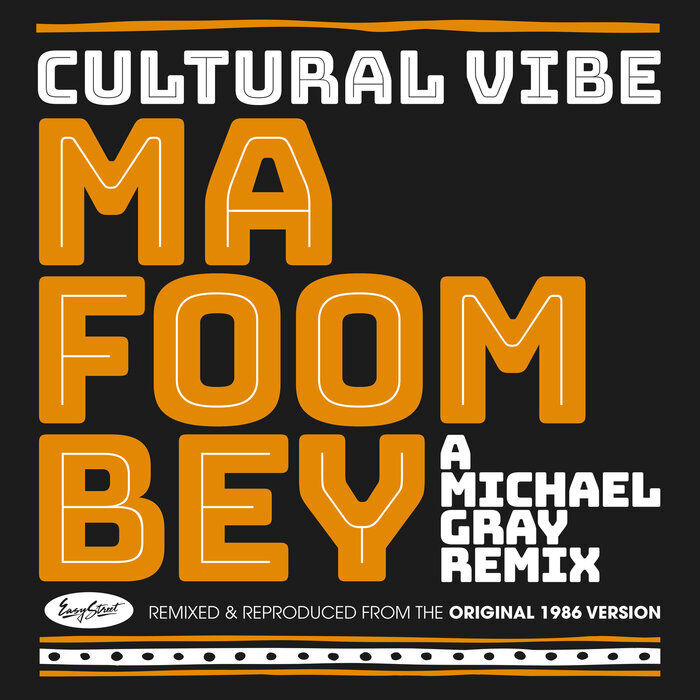 Ma Foom Bey (A Michael Gray Remix) by Cultural Vibe on MP3, WAV