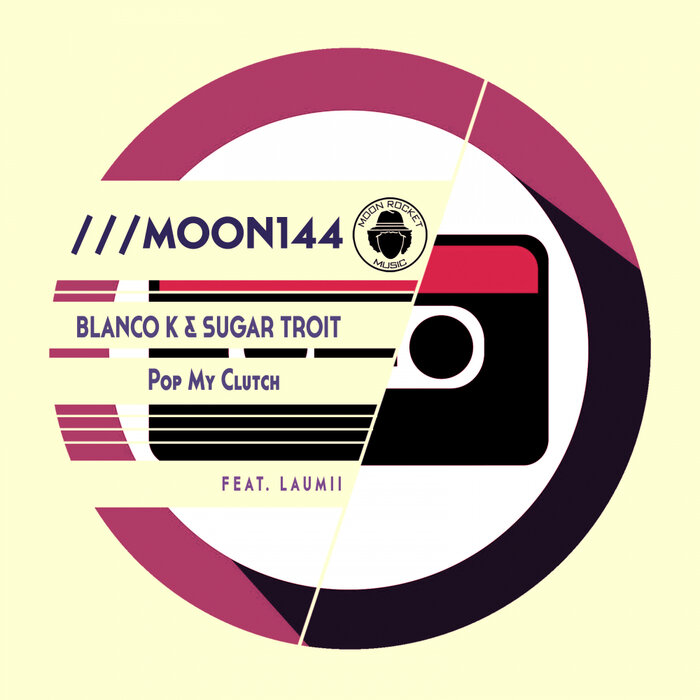 BLANCO K/SUGAR TROIT FEAT LAUMII - Pop My Clutch