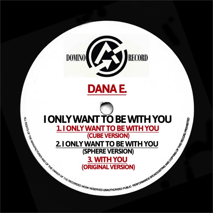 DANA E - I Only Want To Be With You