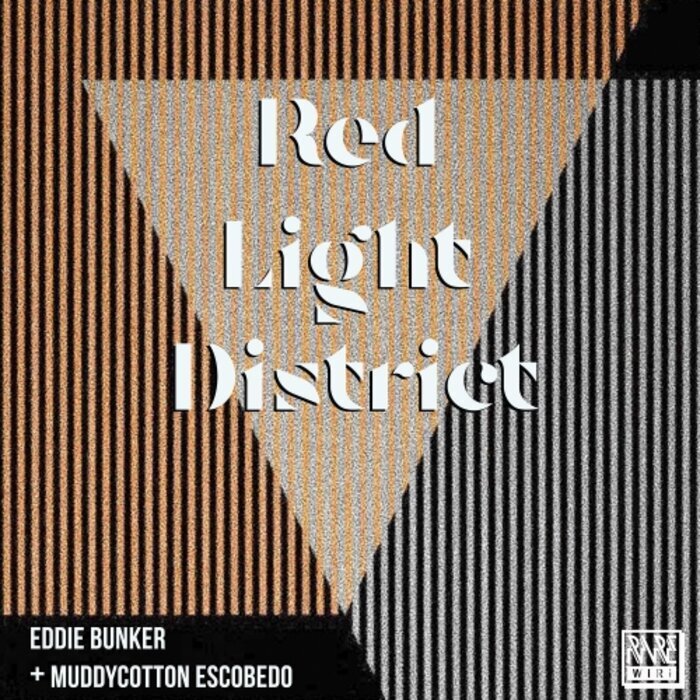 EDDIE BUNKER FEAT MUDDYCOTTON ESCOBEDO - Red Light District