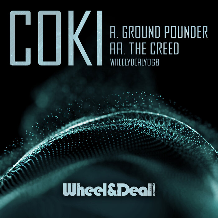 Coki - Ground Pounder / The Creed (WHEELYDEALY068)