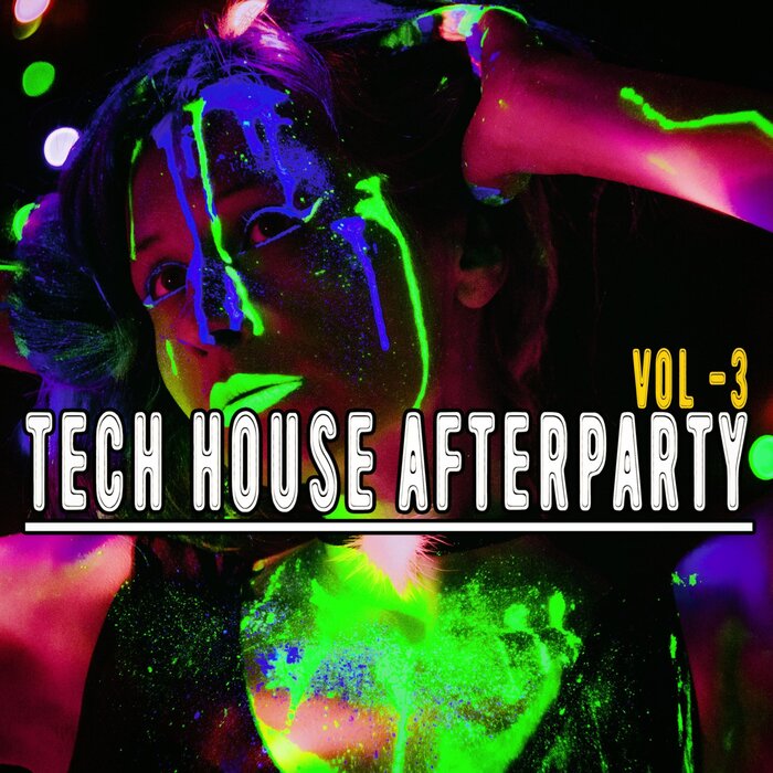 VARIOUS - Tech House Afterparty, Vol 3