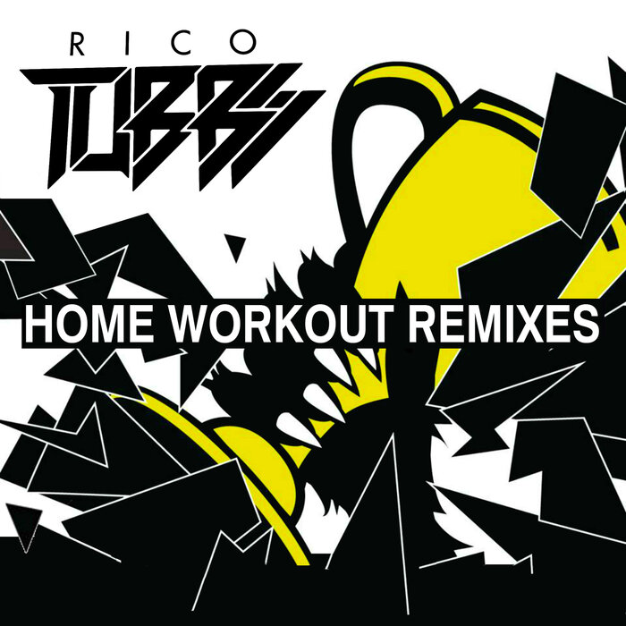 RIC TUBBS - Home Workout (Remixes)
