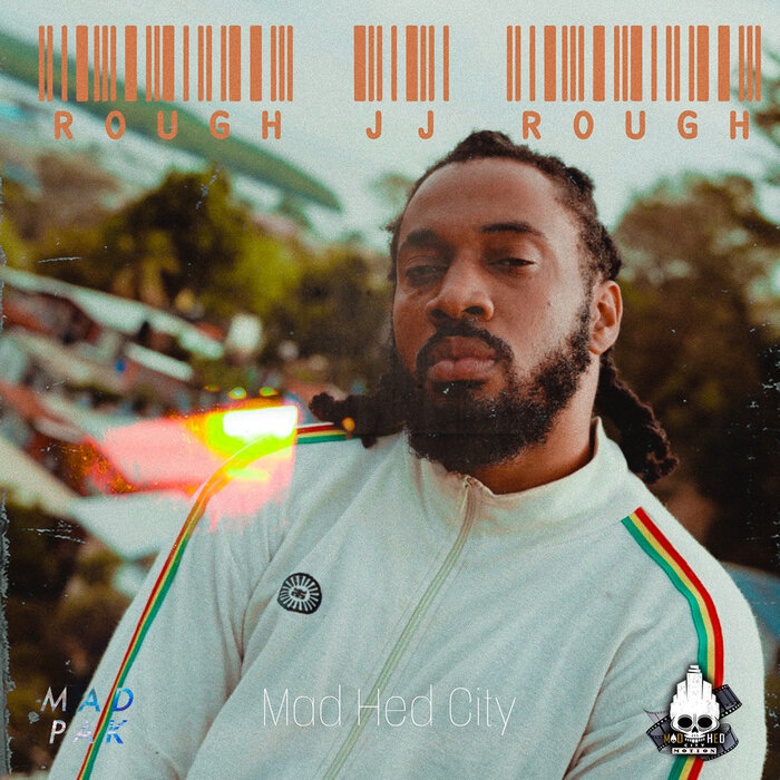 MAD HED CITY - Rough JJ Rough