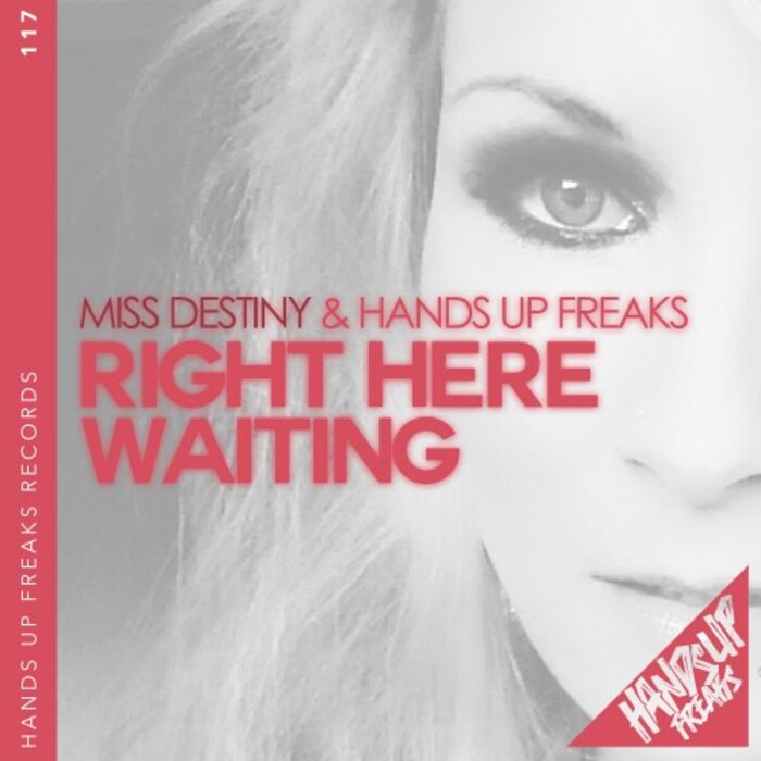 MISS DESTINY/HANDS UP FREAKS - Right Here Waiting