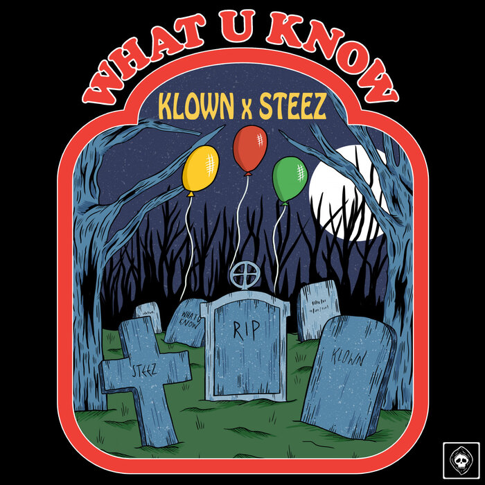 KLOWN/STEEZ - What U Know