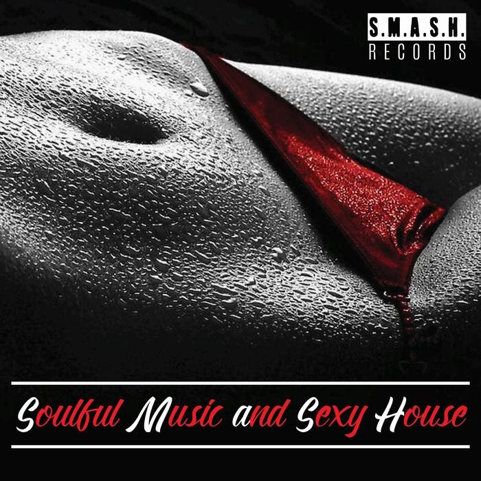 VARIOUS - Soulful Music & Sexy House