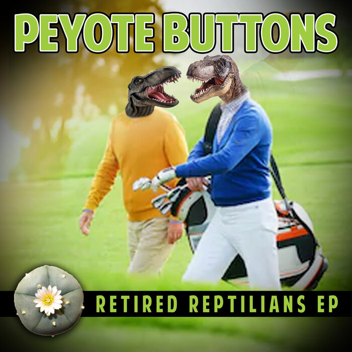 Peyote Buttons - Retired Reptilians LP [DUBLINE082]