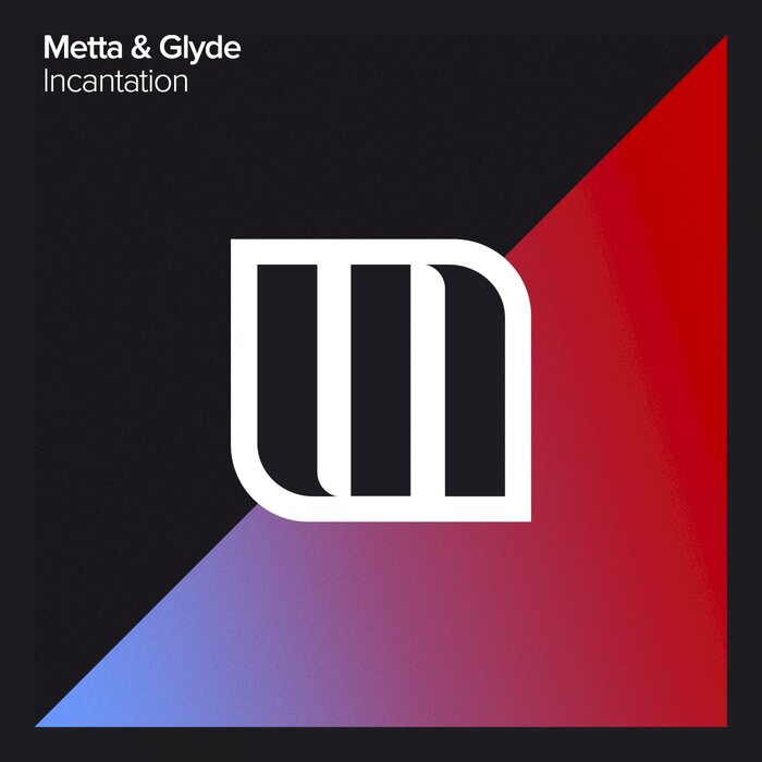 METTA & GLYDE - Incantation (Extended Mix)