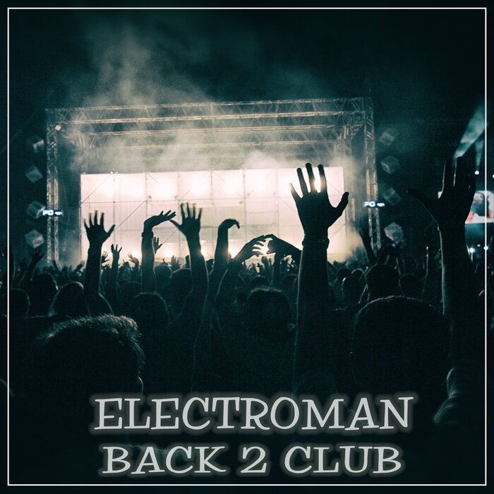 ELECTROMAN - Back 2 Club