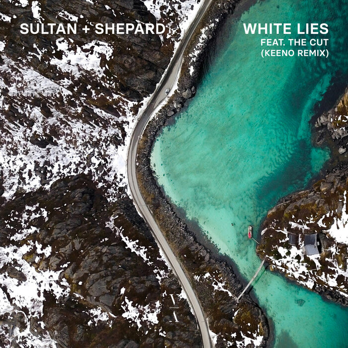 SULTAN + SHEPARD FEAT THE CUT - White Lies (Keeno Remix)