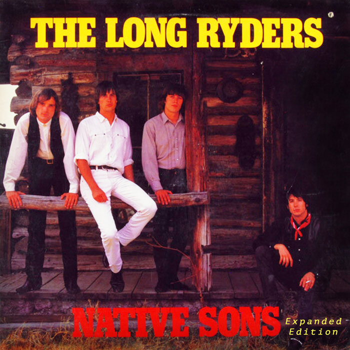 THE LONG RYDERS - Native Sons (Expanded Edition)