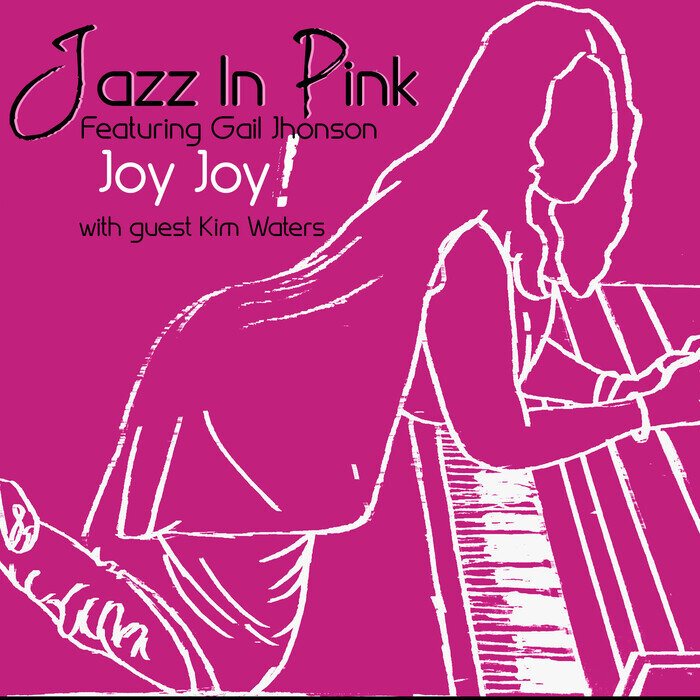 Jazz In Pink feat Gail Jhonson/Kim Waters - Joy Joy!