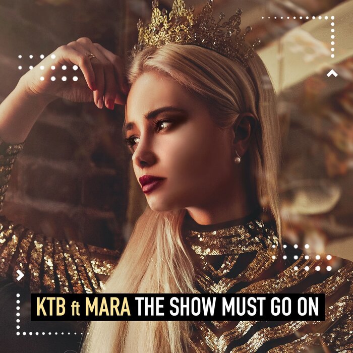 KTB FEAT MARA - The Show Must Go On