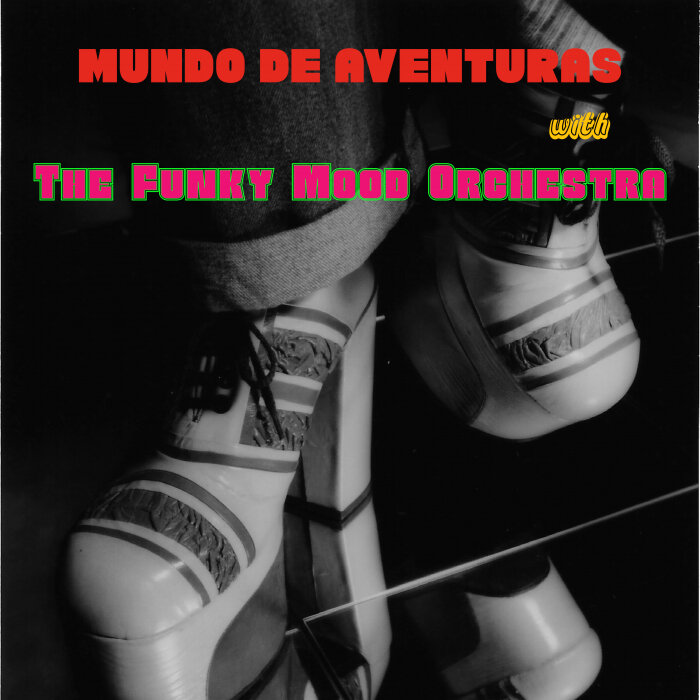 MUNDO DE AVENTURAS/THE FUNKY MOOD ORCHESTRA - In A Funky Mood