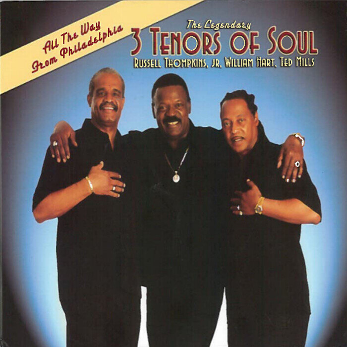Three Tenors Of Soul - Three Tenors Of Soul: All The Way From Philadelphia