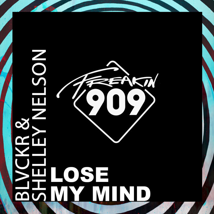 BLVCKR/SHELLEY NELSON - Lose My Mind