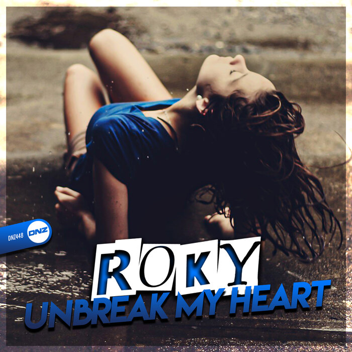 Roky - Unbreak My Heart