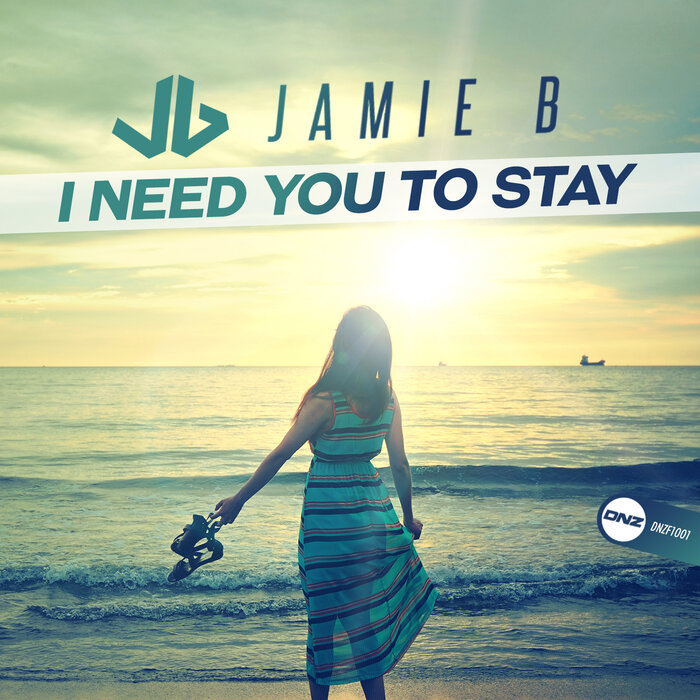 Jamie B - I Need You To Stay