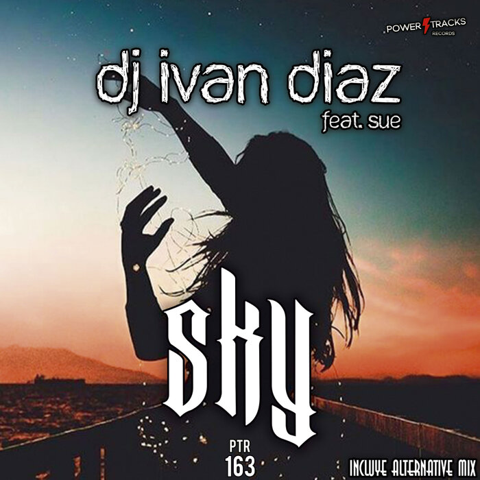 [PTR163] DJ Ivan Diaz Feat. Sue - Sky (Ya a la Venta / Out Now) CS5090747-02A-BIG