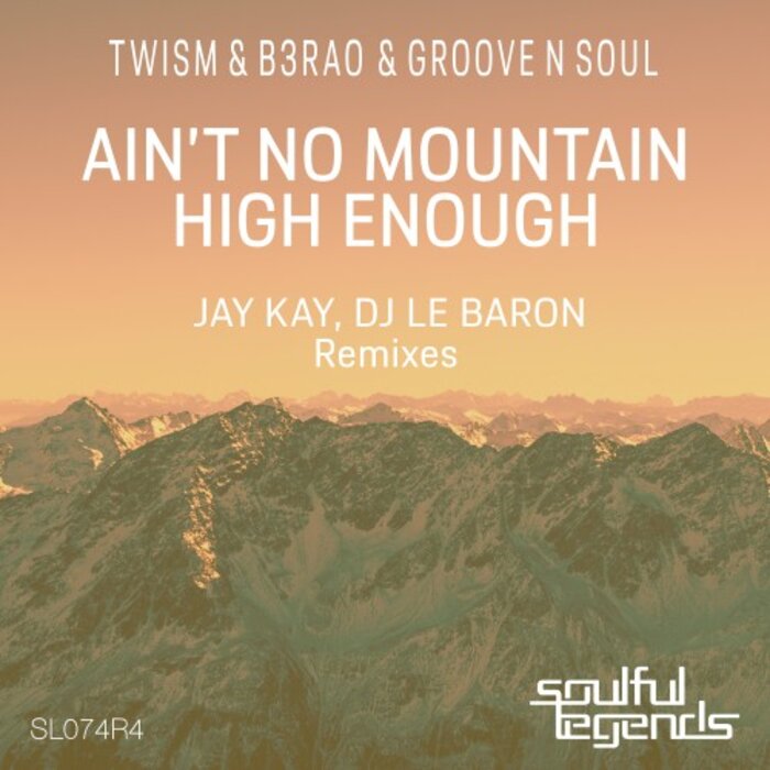 B3RAO TWISM/GROOVE N SOUL - Ain't No Mountain High Enough