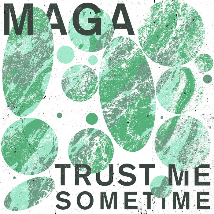 MAGA - Trust Me Sometime