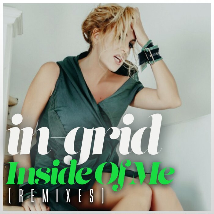 IN-GRID - Inside Of Me (Remixes)