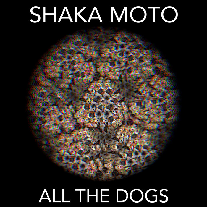 SHAKA MOTO - All The Dogs (Extended Edit)