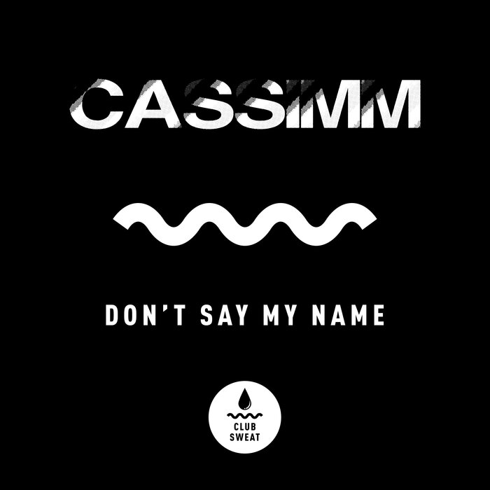 CASSIMM - Don't Say My Name (Extended Mix)