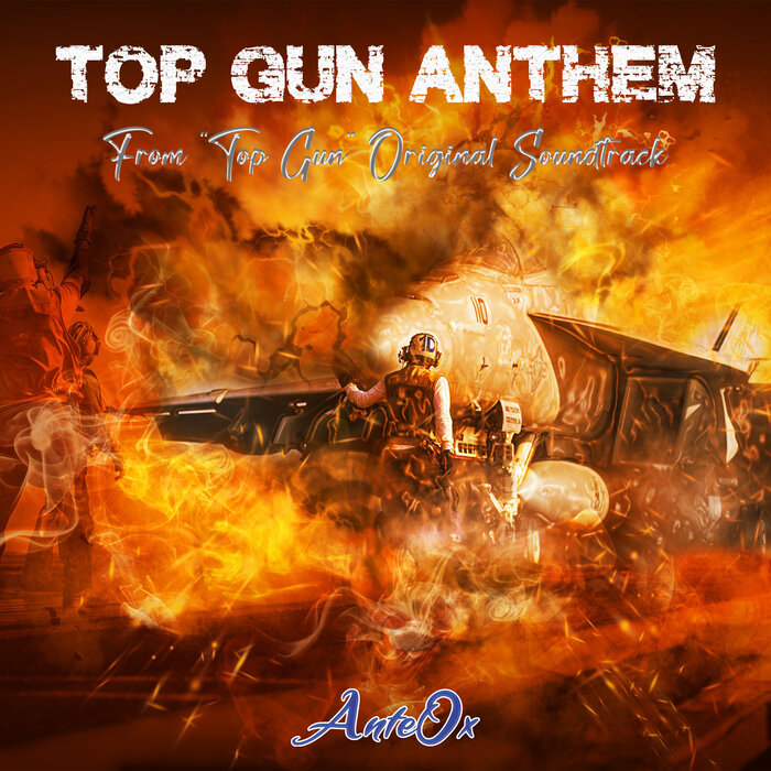syreindhold Ubetydelig mekanisme Top Gun Anthem by Anteox on MP3, WAV, FLAC, AIFF & ALAC at Juno Download