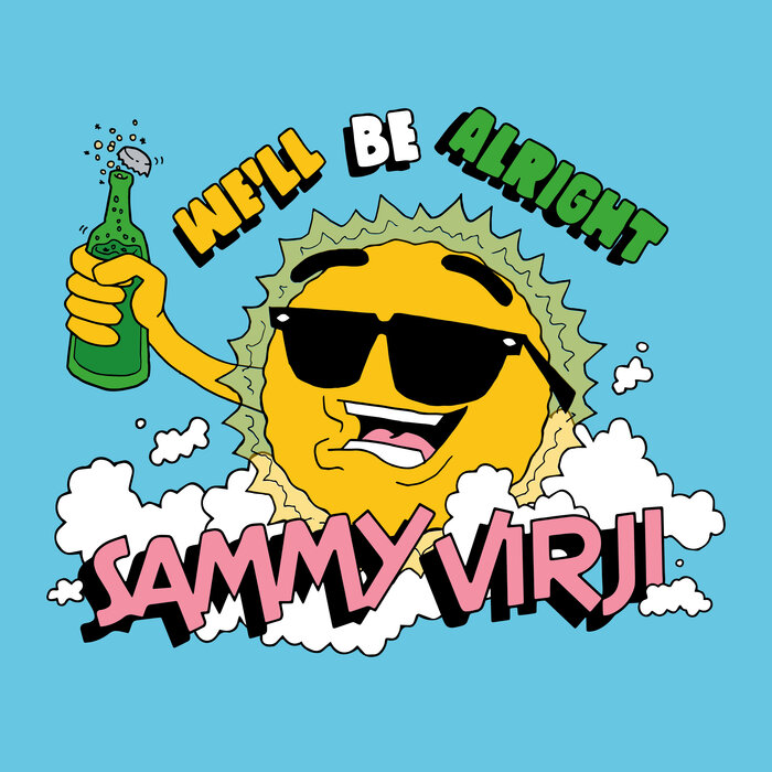Sammy Virji - We'll Be Alright EP Sammy Virji - We'll Be Alright EP