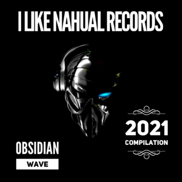 OBSIDIAN WAVE/VARIOUS - I Like Nahual Records